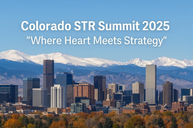 Colorado STR Summit 2025: Where Heart Meets Strategy